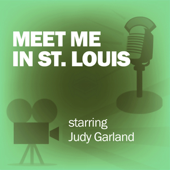 Meet Me in St. Louis: Classic Movies on the Radio - Lux Radio Theatre Cover Art