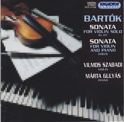 Sonata for Violin Solo Sz.117, Sonata for Violin and Piano (1903)