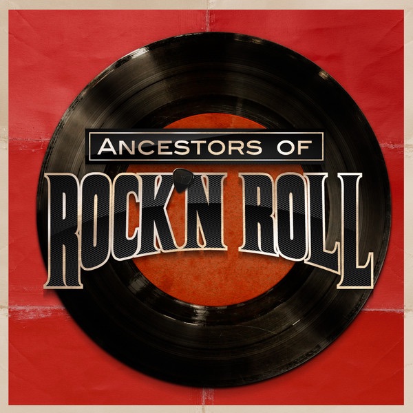 Ancestors of Rock'n Roll