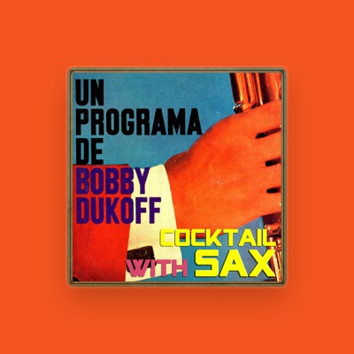 Listen to Bobby Dukoff, watch music videos, read bio, see tour dates & more!