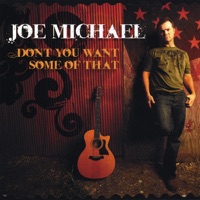 Don't You Want Some of That - Joe Michael