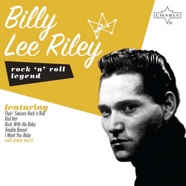 Rock 'N' Roll Legend: Billy Lee Riley artwork