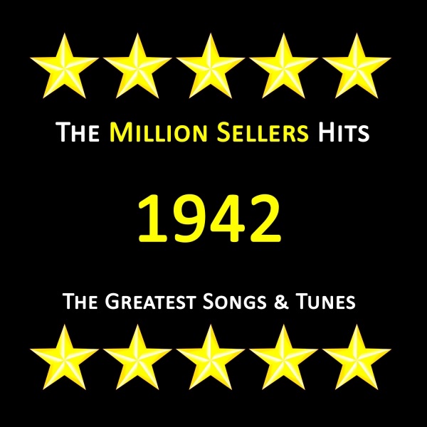The million sellers hits of 1942, The greatest songs & tunes