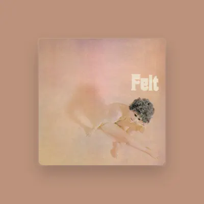 Listen to Felt, watch music videos, read bio, see tour dates & more!