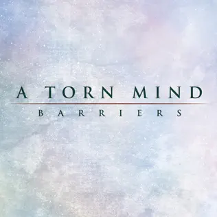 last ned album A Torn Mind - Barriers