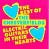 Electric Guitars In Their Hearts - The Best of The Chesterfields