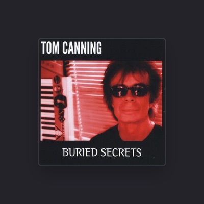 Listen to Tom Canning, watch music videos, read bio, see tour dates & more!