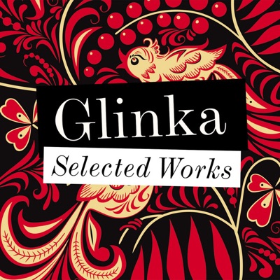 Glinka: Selected Works