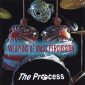 THE PROCESS - Weapons Of Mass Percussion