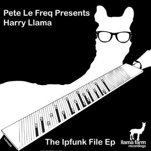 The Ipfunk File (Pete Le Freq Presents Harry Llama) - EP