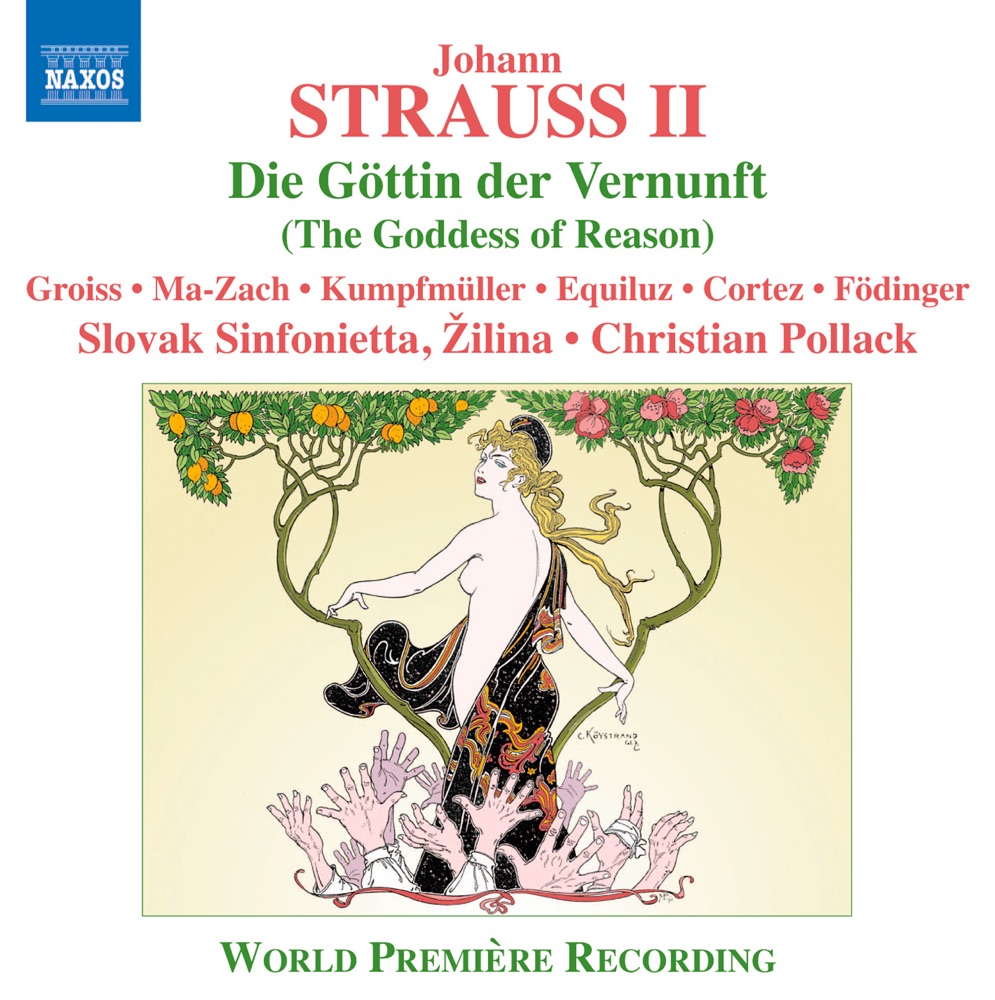 Обложка альбома «Strauss II: Die Göttin der Vernunft» — Manfred Equiluz, Michael Dittrich, Christian Pollack, Franz Fodinger, Veronika Groiss, Wolfgang Veith, Slovak Radio Symphony Orchestra, Johannes Wildner, Slovak Sinfonietta, Zilina, Isabella Ma-Zach, Kirlianit Cortes, Eva-Maria Kumpfmuller, Andreas Mittermeier, Nicolas Legoux, Vienna Private University Conservatory Students & Slovak State Philharmonic Orchestra, Kosice