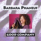 Barbara Phaneuf - Good Company