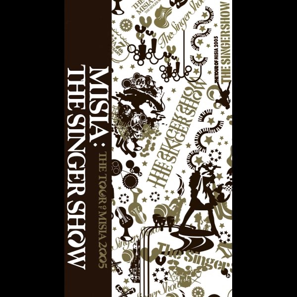 THE SINGER SHOW ~THE TOUR OF MISIA 2005