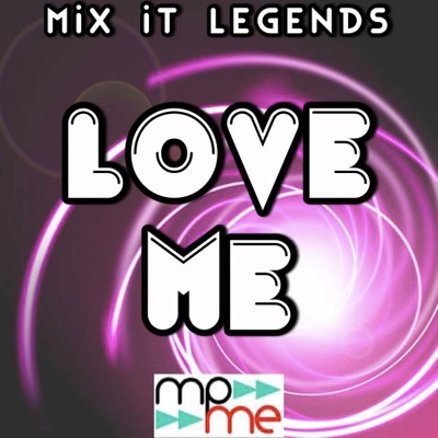 Mix It Legends - Love Me (Karaoke Version,Male Lead)