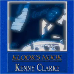 Klook's Nook (70 Tracks - Remastered) - Kenny Clarke Klook's Nook (70 Tracks - Remastered) - Kenny Clarke