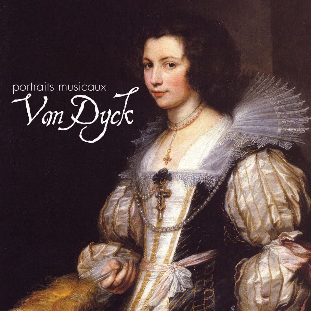 Обложка альбома «Van Dyck : A Musical Portait» — Ensemble Almageste, Les Nièces de Rameau, Laurent Stewart, Ensemble Musica Ficta, Jhon Elwes & Federico Marincola