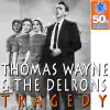 Thomas Wayne @ the DeLons - Tragedy (Digitally Remastered)