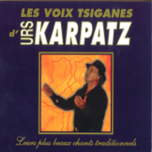 Les voix tziganes d'Urs Karpatz (Leurs plus beaux chants traditionnels) - Urs Karpatz