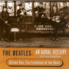 The Beatles: An Aural History, Volume 1: The Formation of the Band (Unabridged  Nonfiction) - Alan Lysaght