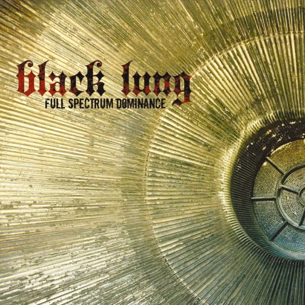 Обложка альбома «Full Spectrum Dominance - EP» — Black Lung