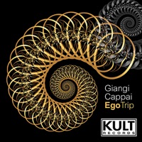 Kult Records Presents: Ego Trip - Giangi Cappai