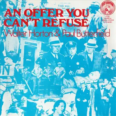 Listen to An Offer You Can't Refuse by Big Walter Horton & Paul Butterfield