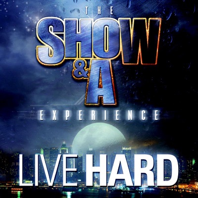 The Show & A Experience: Live Hard