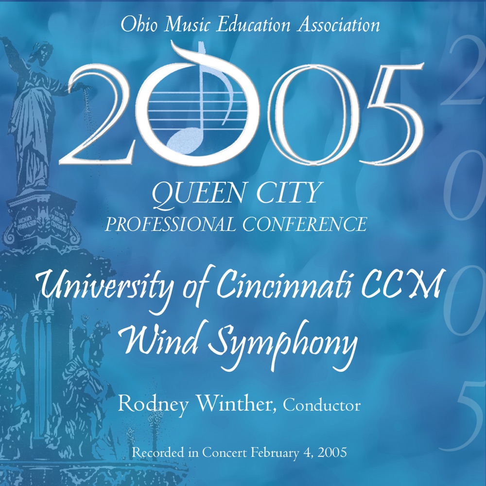 Обложка альбома «Ohio Music Educators Conference 2005 University of Cincinnati CCM Wind Ensemble» — University of Cincinnati CCM Wind Ensemble & Rodney Winther