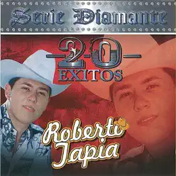 20 Exitos Serie Diamante - Roberto Tapia