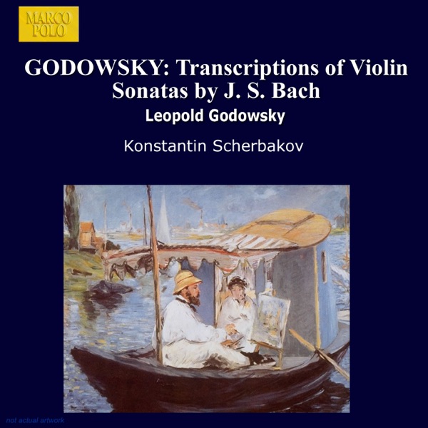 Godowsky: Transcriptions of Violin Sonatas by J. S. Bach