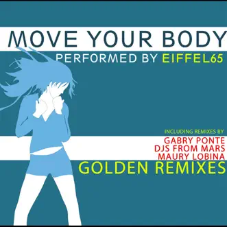 Move Your Body (Maury Lobina Remix) by Eiffel 65 song reviws