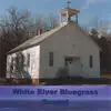 White River Bluegrass - Hallelujah I'm Ready
