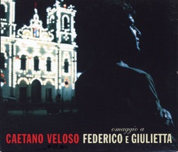 Omaggio a Federico e Giulietta by Caetano Veloso