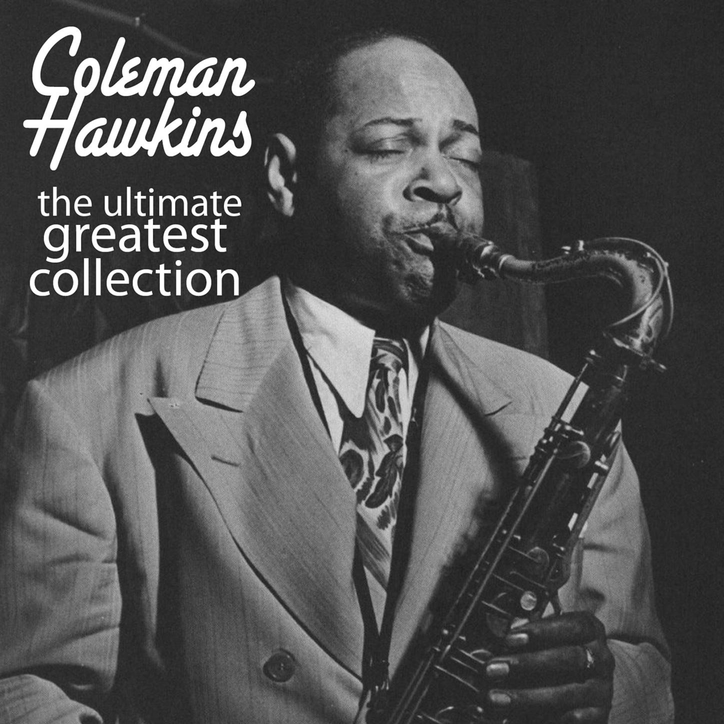 Coleman Hawkins: The Ultimate Greatest Collection