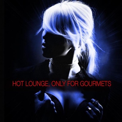 Hot Lounge - Only for Gourmets