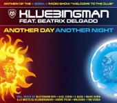 Beatrix Delgado, DJ Klubbingman feat. Beatrix Delgado - Another Day Another Night