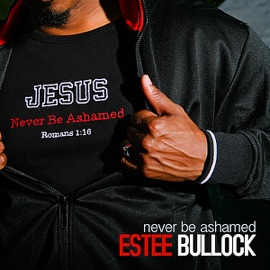 Never Be Ashamed (LP Mix) Estee Bullock
