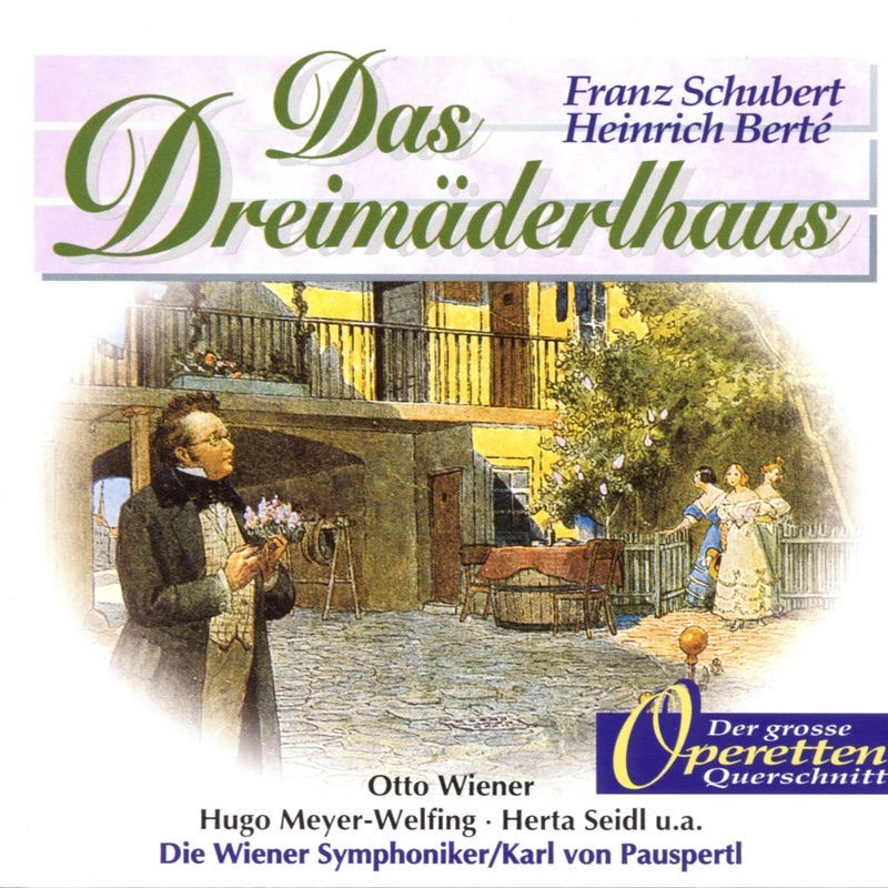 Обложка альбома «Das Dreimäderlhaus» — Elisabeth Roon, Franz Borsos, Georg Oggl, Herta Seidl, Hilde Laengauer, Hugo Meyer-Welfing, Hugo Meyer-Welfing, Karl von Pausper & Vienna Symphony