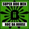 Roc Da House (Vibeizm Remix) - Super Hoo Men lyrics