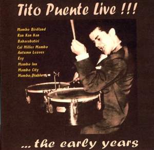 Tito Puente Live…The Early Years