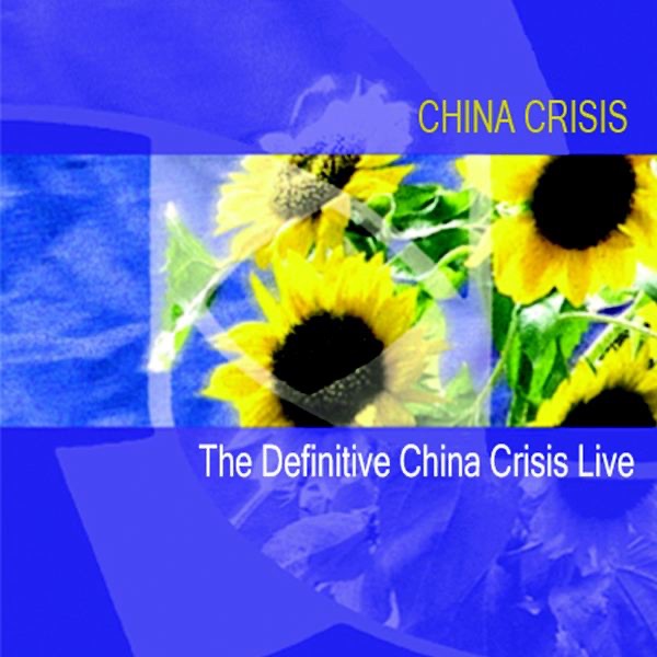 The Definitive China Crisis Live