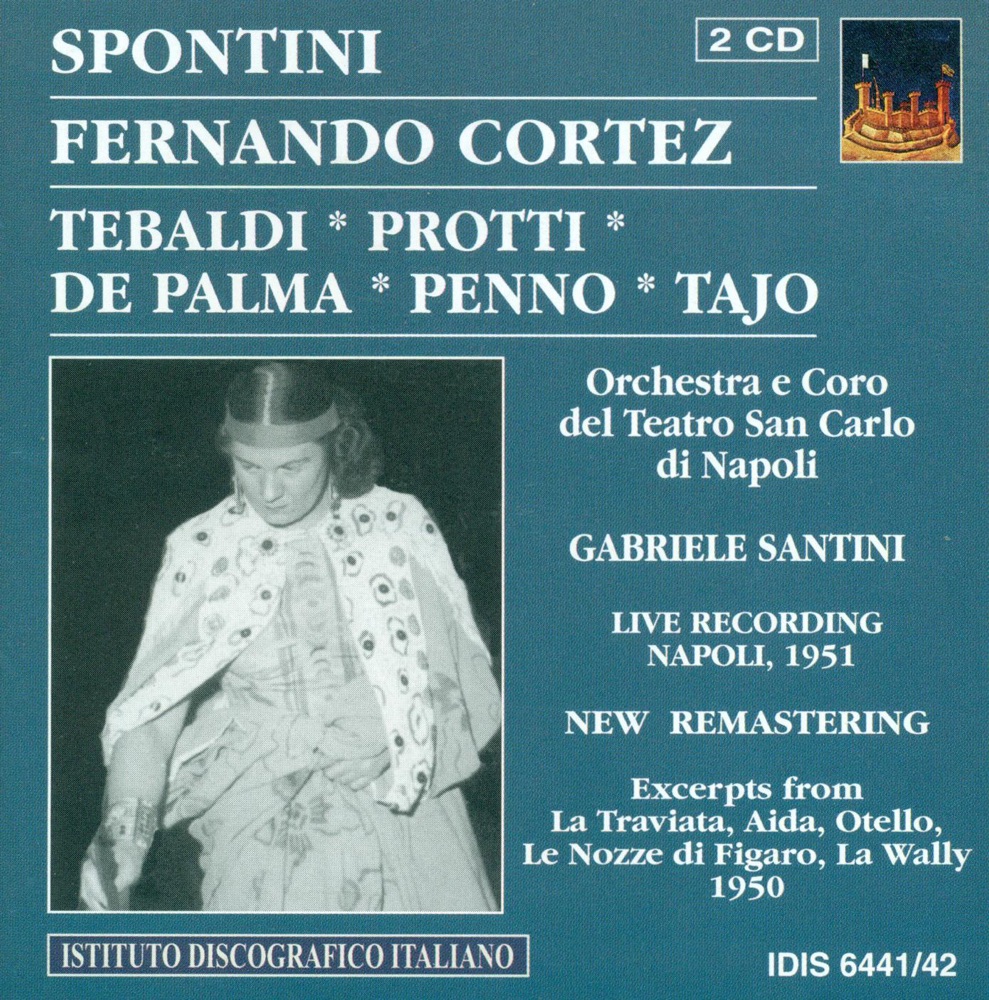 Обложка альбома «Spontini: Fernando Cortez, ou La conquete du Mexique (1950, 1951)» — Renata Tebaldi, Italo Tajo, Oliviero de Fabritiis, Aldo Protti, Gabriele Santini, Luigi Paolillo, Augusto Romano, Afro Poli, San Carlo Theatre Chorus, Gianni Avolanti, Gino Penno, San Carlo Theatre Orchestra, Gerardo Gaudioso, Antonio Cassinelli, Teatro Alla Scala Orchestra, Nino Sanzogno & Antonino Votto