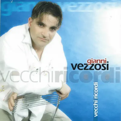 Listen to Vecchi ricordi by Gianni Vezzosi