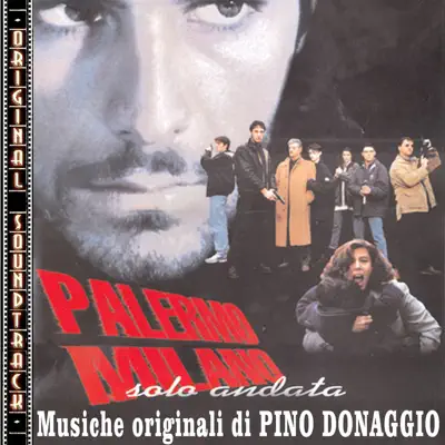 Listen to Palermo-Milano solo andata (Original Soundtrack) by Pino Donaggio