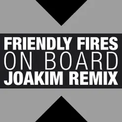 On Board - Single - Friendly Fires