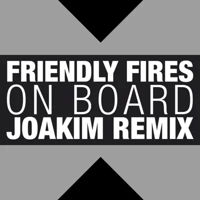 On Board - Single - Friendly Fires