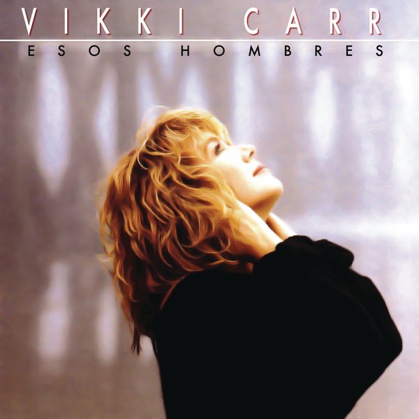 Обложка альбома «Esos Hombres» — Vicki Carr