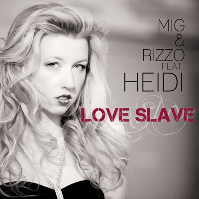 Love Slave (feat. Heidi) [Remixes]