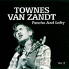 Townes Van Zandt - Pancho and Lefty Vol. 2 - Townes Van Zandt new Single