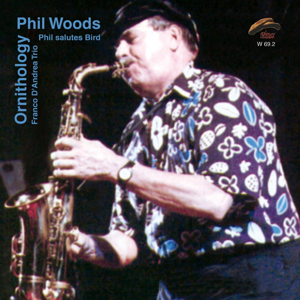 Обложка альбома «Ornithology» — Phil Woods & Franco D'Andrea Trio